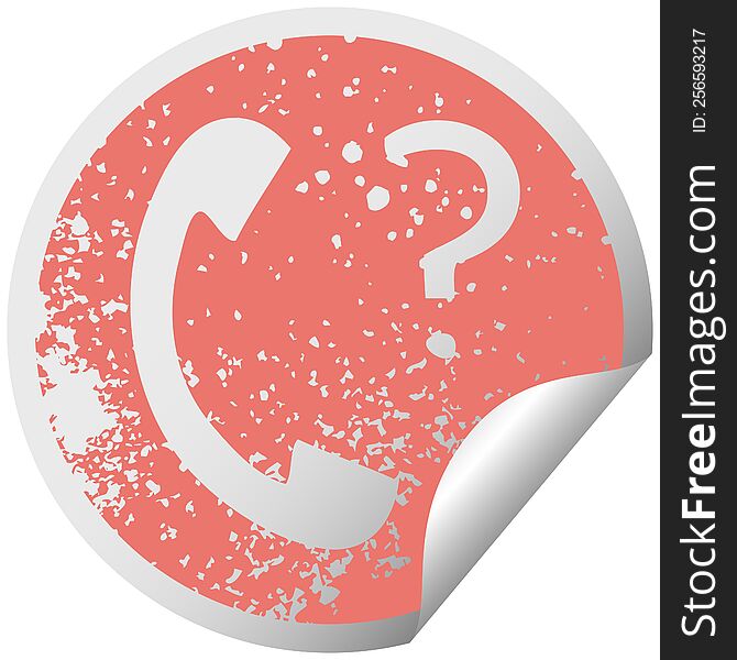 distressed circular peeling sticker symbol of a telephone receiver with question mark