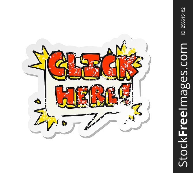 retro distressed sticker of a cartoon click here sign