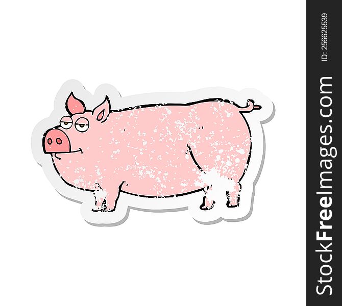 Retro Distressed Sticker Of A Cartoon Huge Pig