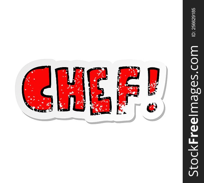 distressed sticker of a cartoon word chef