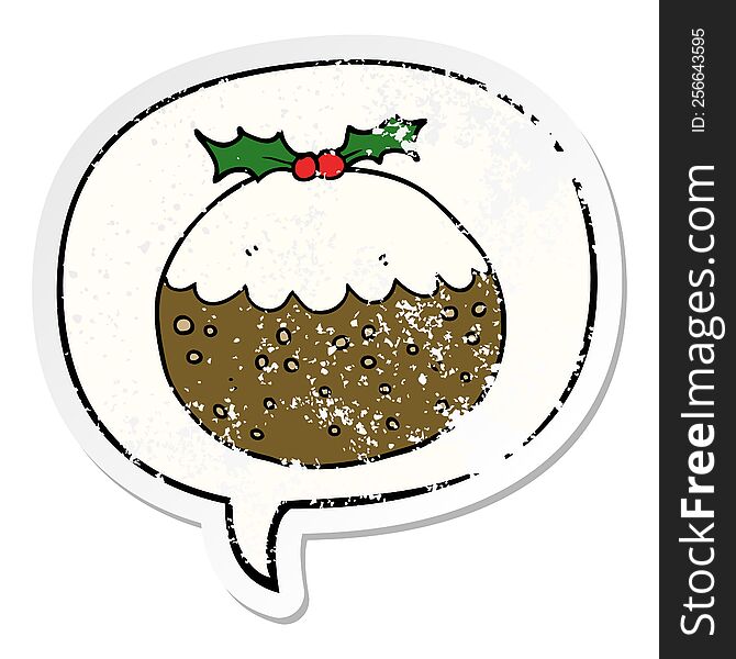 Cartoon Christmas Pudding And Speech Bubble Distressed Sticker