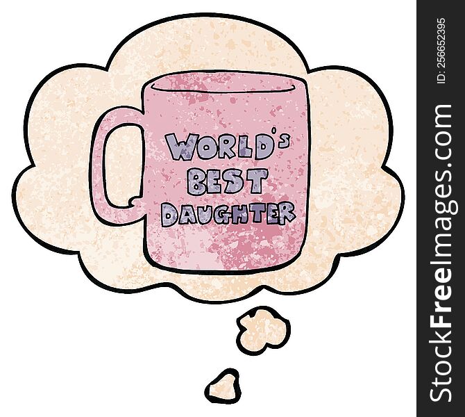 worlds best daughter mug with thought bubble in grunge texture style. worlds best daughter mug with thought bubble in grunge texture style