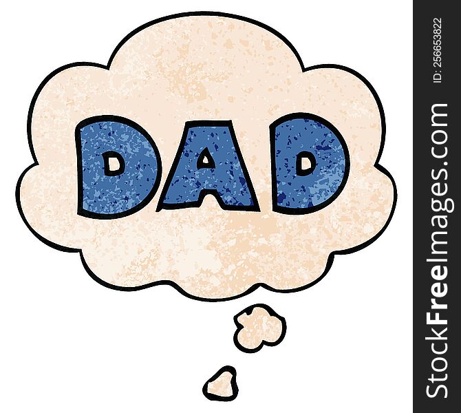 cartoon word dad with thought bubble in grunge texture style. cartoon word dad with thought bubble in grunge texture style