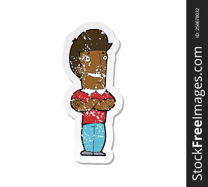 Retro Distressed Sticker Of A Cartoon Man With Folded Arms Grinning