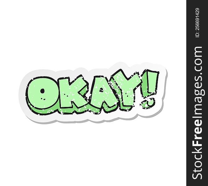 Retro Distressed Sticker Of A Cartoon Okay Symbol