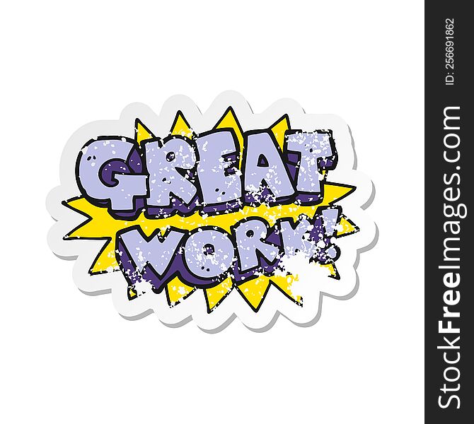 retro distressed sticker of a cartoon great work symbol