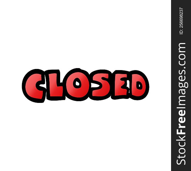 cartoon doodle closed sign