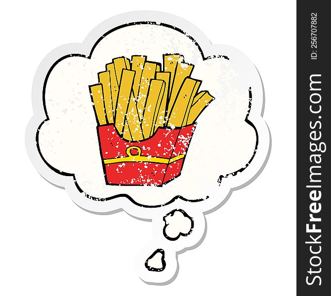 cartoon fries with thought bubble as a distressed worn sticker