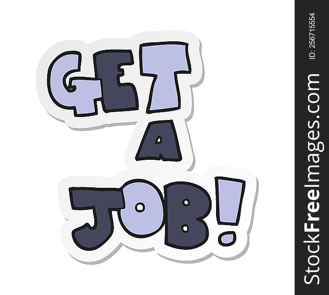 sticker of a cartoon Get A Job symbol