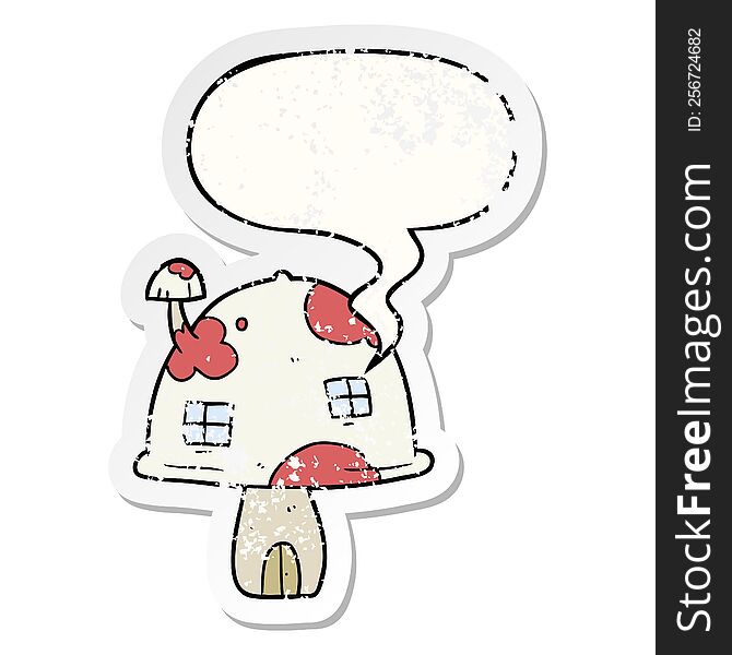 cartoon fairy mushroom house with speech bubble distressed distressed old sticker. cartoon fairy mushroom house with speech bubble distressed distressed old sticker