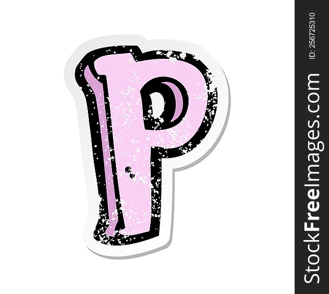 Retro Distressed Sticker Of A Cartoon Letter P