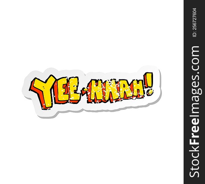 retro distressed sticker of a yee hah cartoon