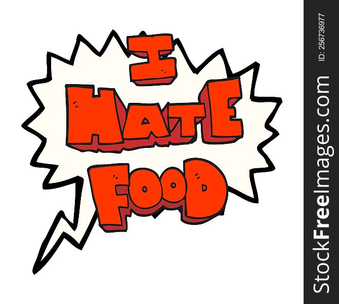 freehand drawn speech bubble cartoon i hate food symbol