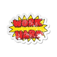 Retro Distressed Sticker Of A Cartoon Work Hard Symbol Royalty Free Stock Photo