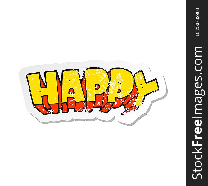 Retro Distressed Sticker Of A Cartoon Word Happy