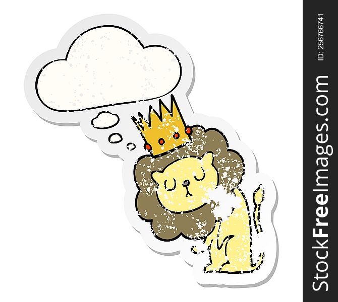 cartoon lion with crown with thought bubble as a distressed worn sticker