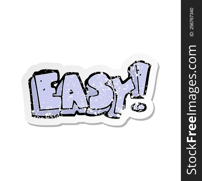 retro distressed sticker of a cartoon easy sign