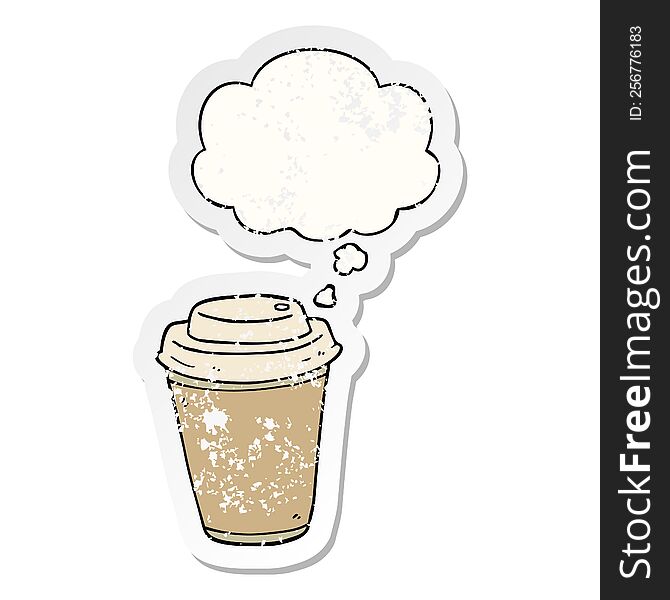 cartoon takeout coffee cup with thought bubble as a distressed worn sticker