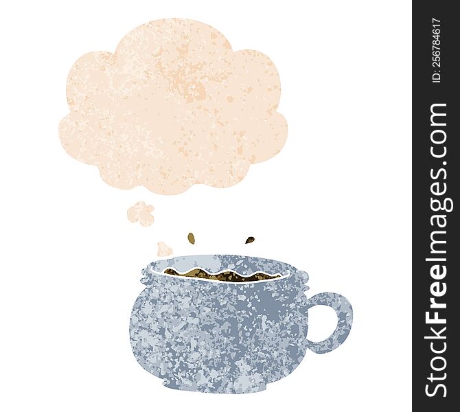 cartoon hot cup of coffee with thought bubble in grunge distressed retro textured style. cartoon hot cup of coffee with thought bubble in grunge distressed retro textured style