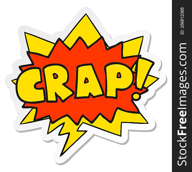 cartoon word Crap! with speech bubble sticker