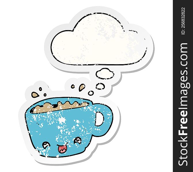 cartoon cup of coffee and thought bubble as a distressed worn sticker