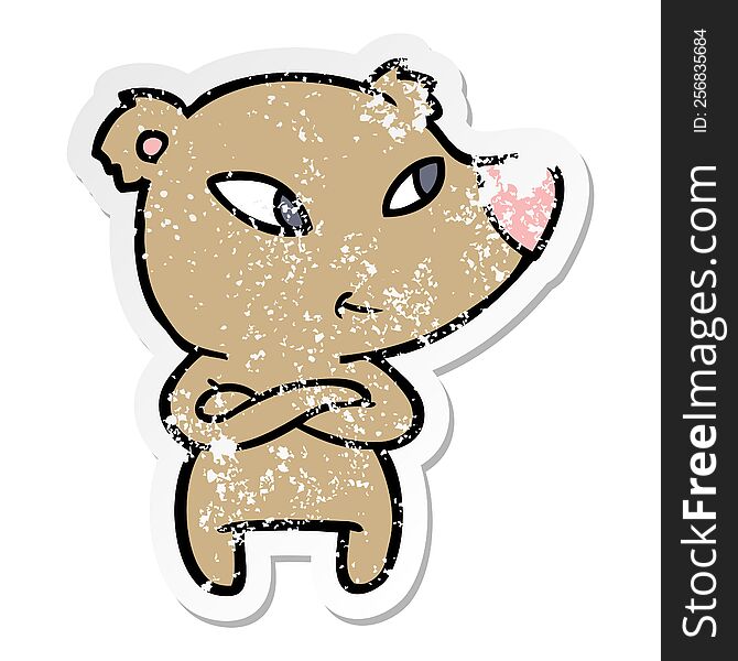 Distressed Sticker Of A Cute Cartoon Bear With Crossed Arms