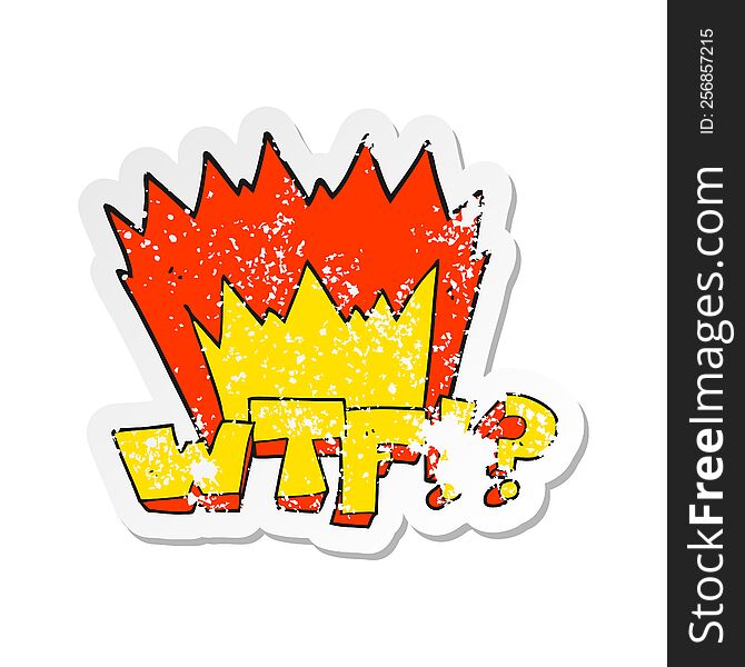 Retro Distressed Sticker Of A Cartoon WTF Symbol