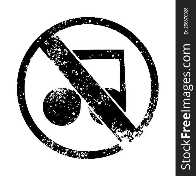 distressed symbol of a no music sign