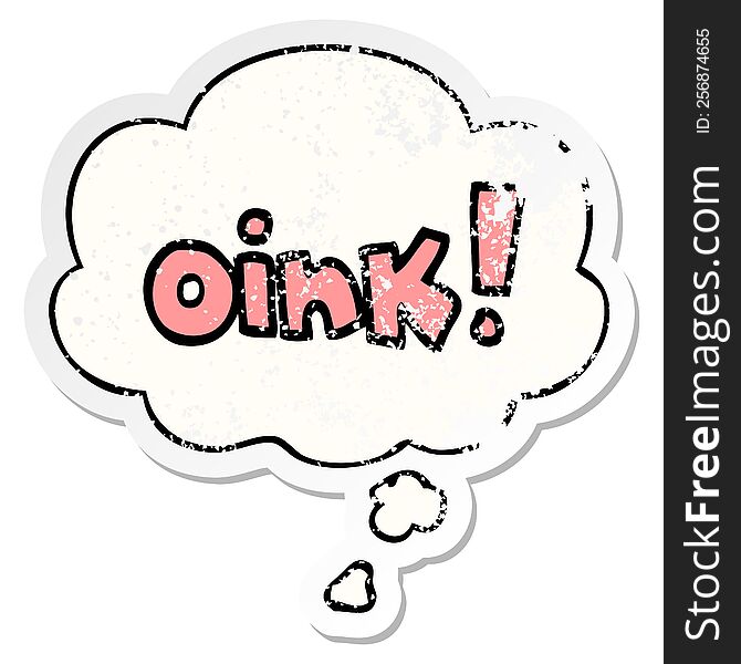 cartoon word oink with thought bubble as a distressed worn sticker