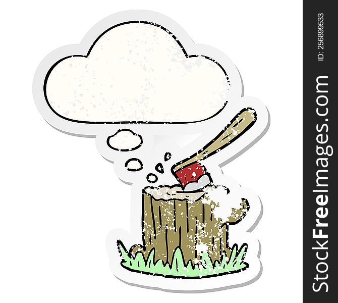 Cartoon Axe In Tree Stump And Thought Bubble As A Distressed Worn Sticker