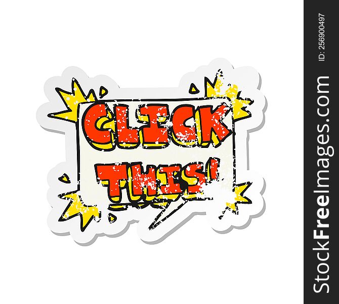 retro distressed sticker of a cartoon click here sign