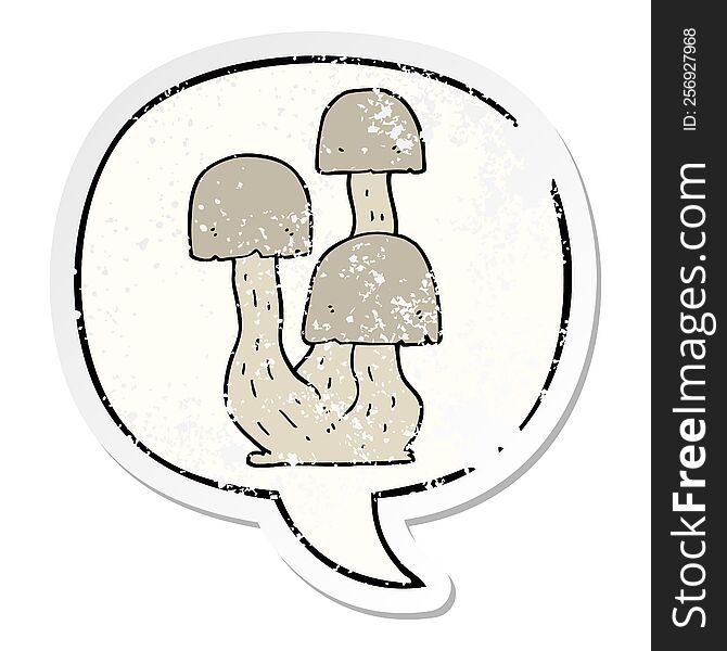 cartoon mushroom with speech bubble distressed distressed old sticker. cartoon mushroom with speech bubble distressed distressed old sticker