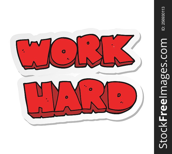 Sticker Of A Cartoon Work Hard Symbol