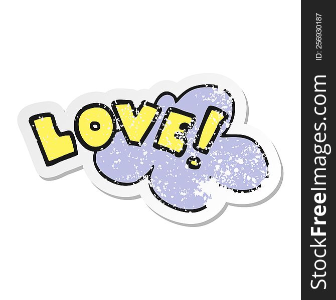 Distressed Sticker Of A Cartoon Word Love