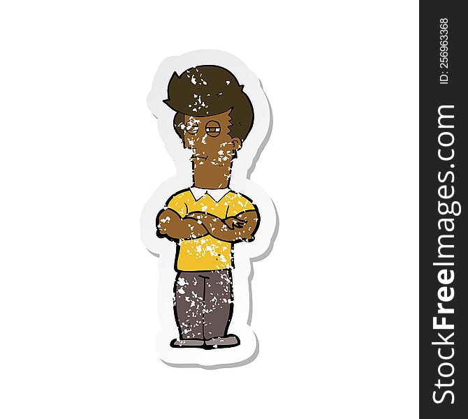 Retro Distressed Sticker Of A Cartoon Man With Folded Arms