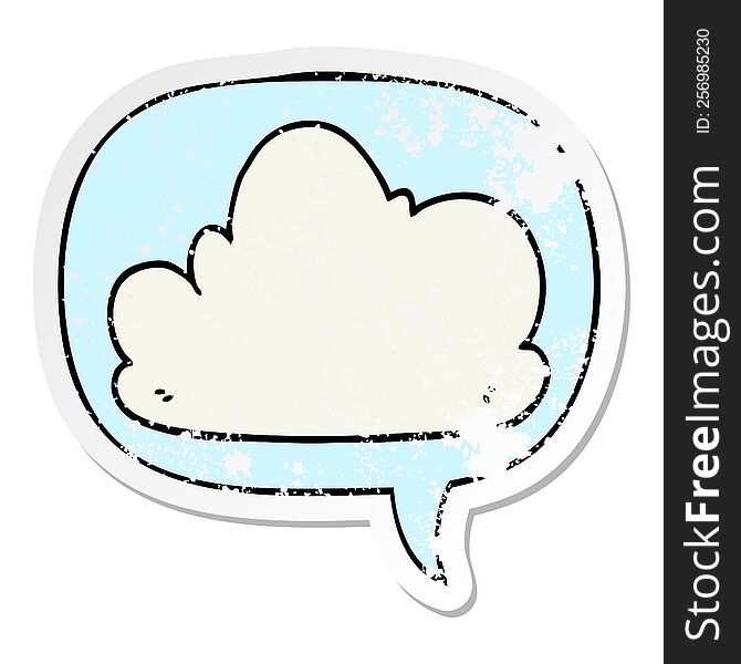 cartoon cloud with speech bubble distressed distressed old sticker. cartoon cloud with speech bubble distressed distressed old sticker