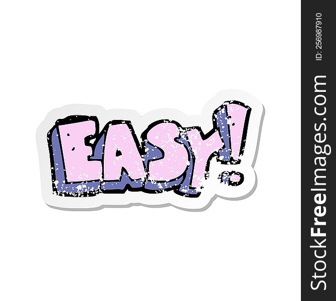 retro distressed sticker of a cartoon easy sign