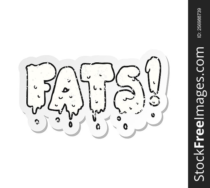 Retro Distressed Sticker Of A Cartoon Fats Word Text