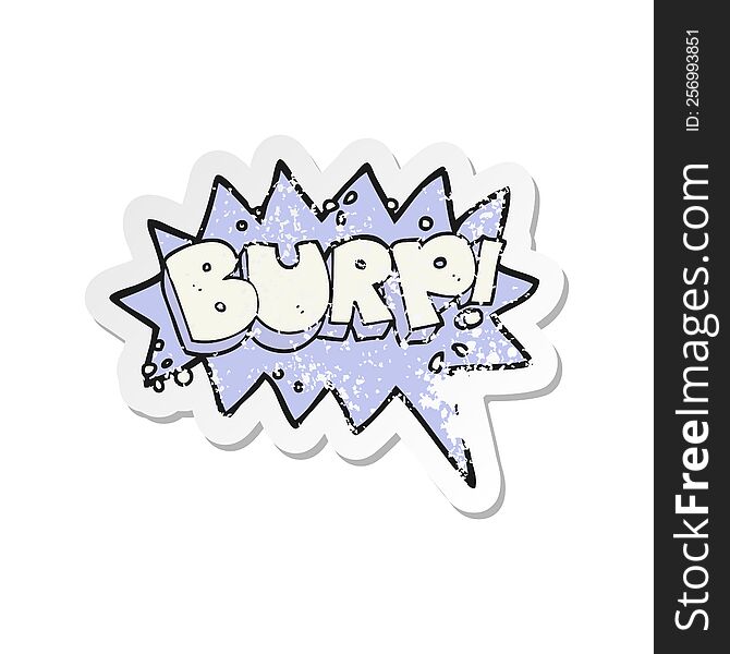 retro distressed sticker of a cartoon burp symbol