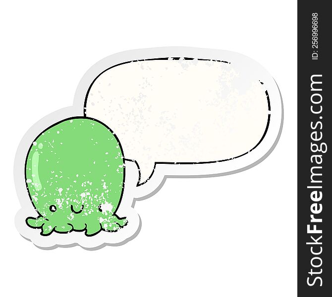 cute cartoon octopus with speech bubble distressed distressed old sticker. cute cartoon octopus with speech bubble distressed distressed old sticker