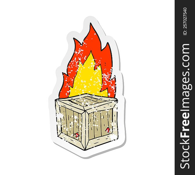 retro distressed sticker of a cartoon burning crate