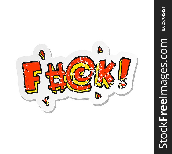 retro distressed sticker of a cartoon swearword