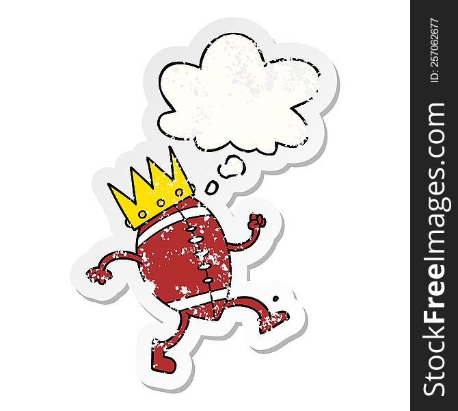 Football With Crown Cartoon  And Thought Bubble As A Distressed Worn Sticker