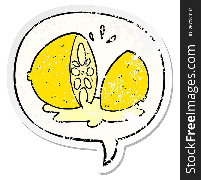 cartoon cut lemon with speech bubble distressed distressed old sticker. cartoon cut lemon with speech bubble distressed distressed old sticker