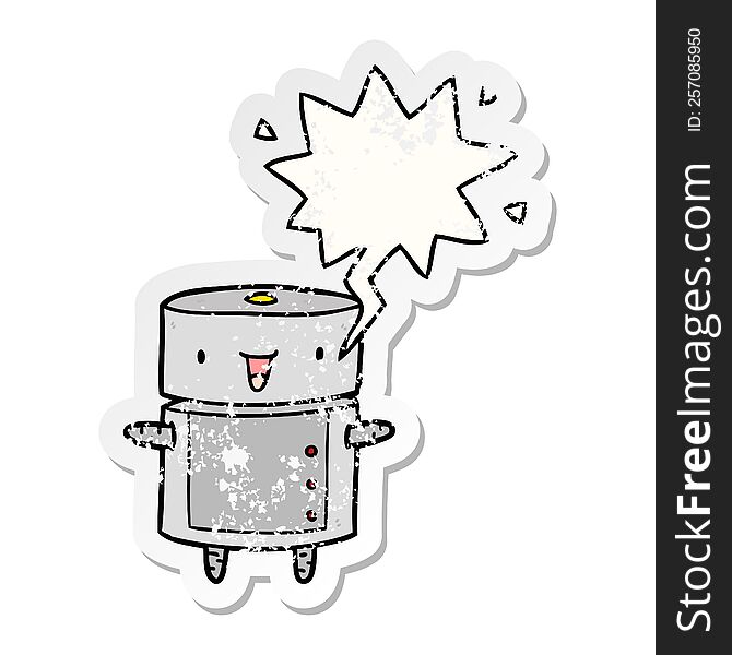 cute cartoon robot with speech bubble distressed distressed old sticker. cute cartoon robot with speech bubble distressed distressed old sticker