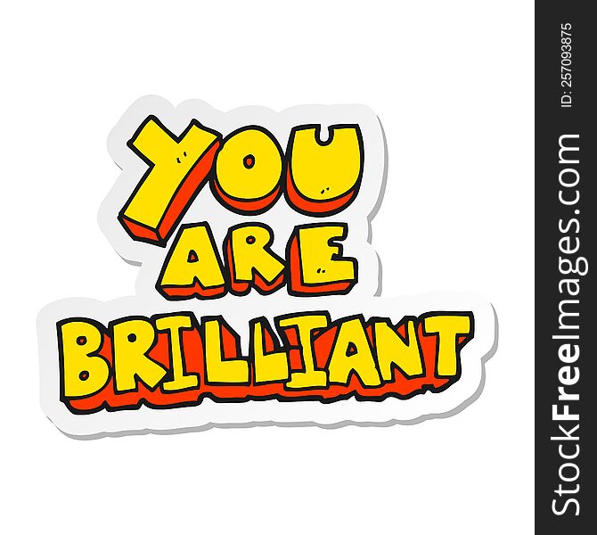 sticker of a you are brilliant cartoon symbol