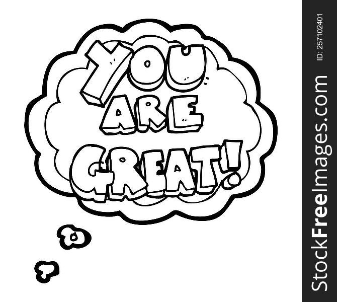 you are great freehand drawn thought bubble cartoon symbol. you are great freehand drawn thought bubble cartoon symbol