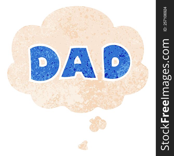 cartoon word dad with thought bubble in grunge distressed retro textured style. cartoon word dad with thought bubble in grunge distressed retro textured style