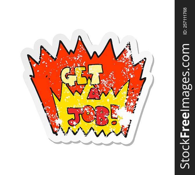 retro distressed sticker of a cartoon Get A Job symbol