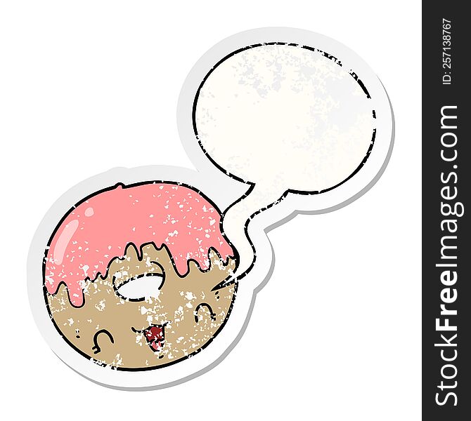 cute cartoon donut with speech bubble distressed distressed old sticker. cute cartoon donut with speech bubble distressed distressed old sticker